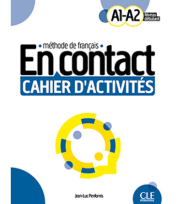 En contact A1 - A2 -  Cahier d’activités