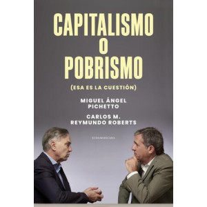 Capitalismo o pobrismo (esa es la cuestión)