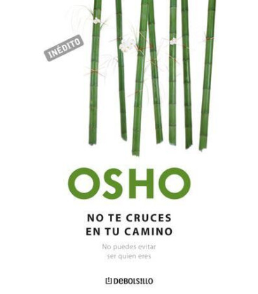 No te cruces en tu camino (OSHO habla de tú a tú)