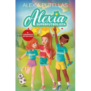 Alexia Superfutbolista 2 - Campamento Antibalones