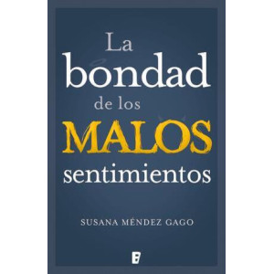 La bondad de los malos sentimientos