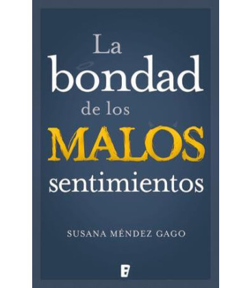 La bondad de los malos sentimientos