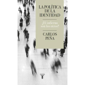 La política de la identidad ¿El infierno son los otros?