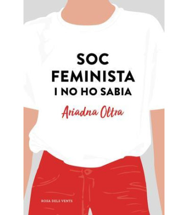 Soc feminista i no ho sabia