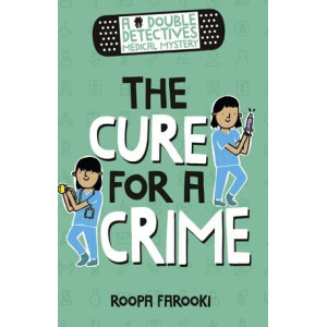 A Double Detectives Medical Mystery. The Cure for a Crime