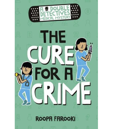 A Double Detectives Medical Mystery. The Cure for a Crime
